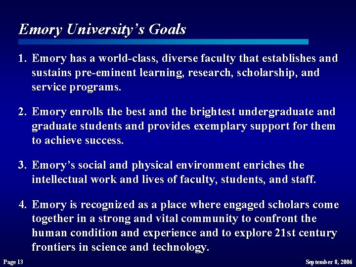 Emory University’s Goals 1. Emory has a world-class, diverse faculty that establishes and sustains Emory University’s Goals 1. Emory has a world-class, diverse faculty that establishes and sustains