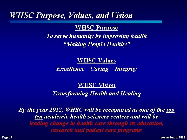 WHSC Purpose, Values, and Vision WHSC Purpose To serve humanity by improving health “Making WHSC Purpose, Values, and Vision WHSC Purpose To serve humanity by improving health “Making