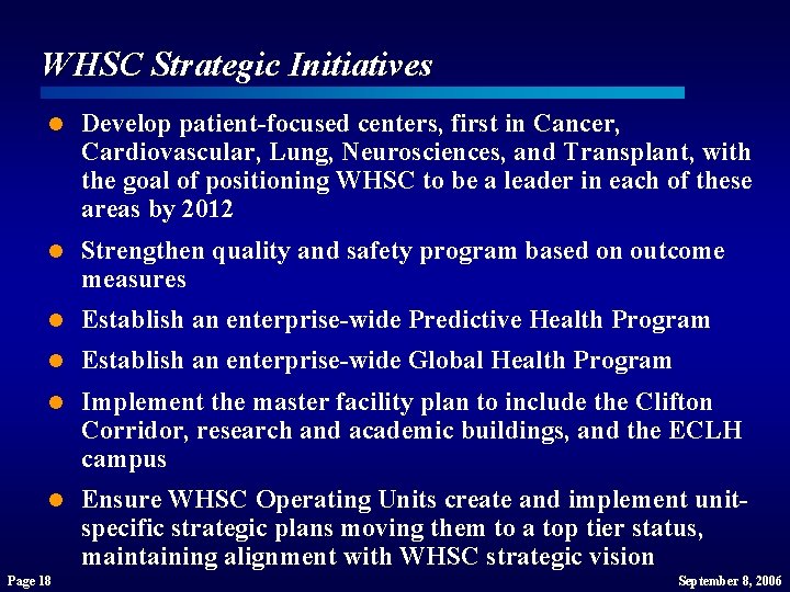 WHSC Strategic Initiatives l Develop patient-focused centers, first in Cancer, Cardiovascular, Lung, Neurosciences, and WHSC Strategic Initiatives l Develop patient-focused centers, first in Cancer, Cardiovascular, Lung, Neurosciences, and