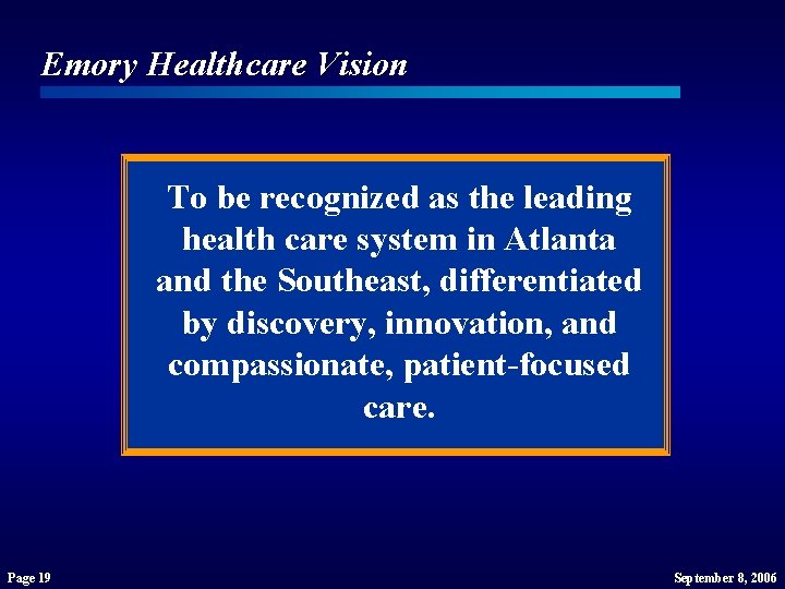 Emory Healthcare Vision To be recognized as the leading health care system in Atlanta Emory Healthcare Vision To be recognized as the leading health care system in Atlanta