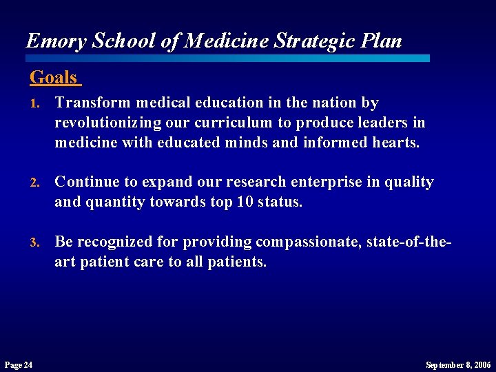Emory School of Medicine Strategic Plan Goals 1. Transform medical education in the nation Emory School of Medicine Strategic Plan Goals 1. Transform medical education in the nation