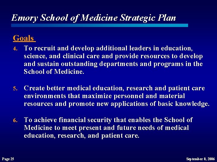 Emory School of Medicine Strategic Plan Goals 4. To recruit and develop additional leaders Emory School of Medicine Strategic Plan Goals 4. To recruit and develop additional leaders