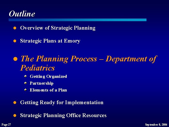 Outline l Overview of Strategic Planning l Strategic Plans at Emory l The Planning Outline l Overview of Strategic Planning l Strategic Plans at Emory l The Planning