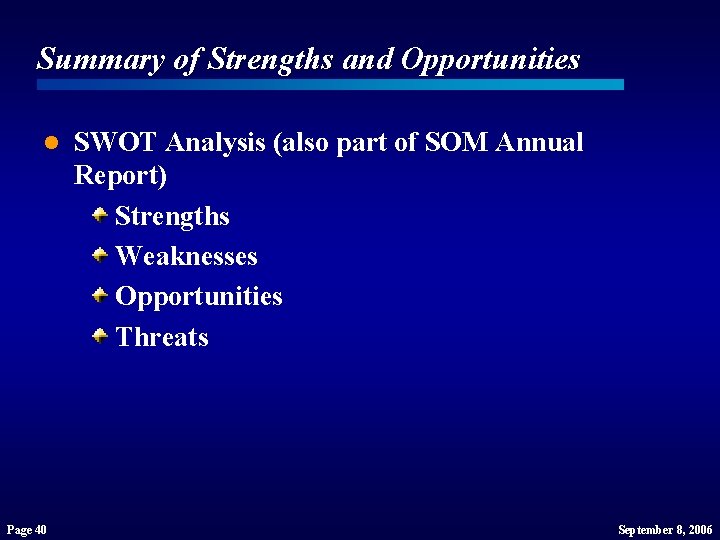 Summary of Strengths and Opportunities l Page 40 SWOT Analysis (also part of SOM Summary of Strengths and Opportunities l Page 40 SWOT Analysis (also part of SOM