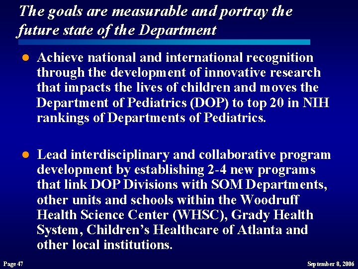 The goals are measurable and portray the future state of the Department l Achieve The goals are measurable and portray the future state of the Department l Achieve