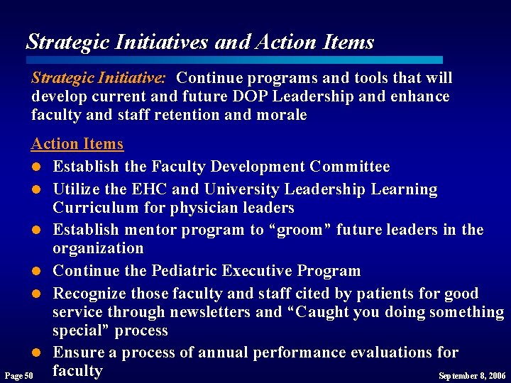 Strategic Initiatives and Action Items Strategic Initiative: Continue programs and tools that will develop Strategic Initiatives and Action Items Strategic Initiative: Continue programs and tools that will develop