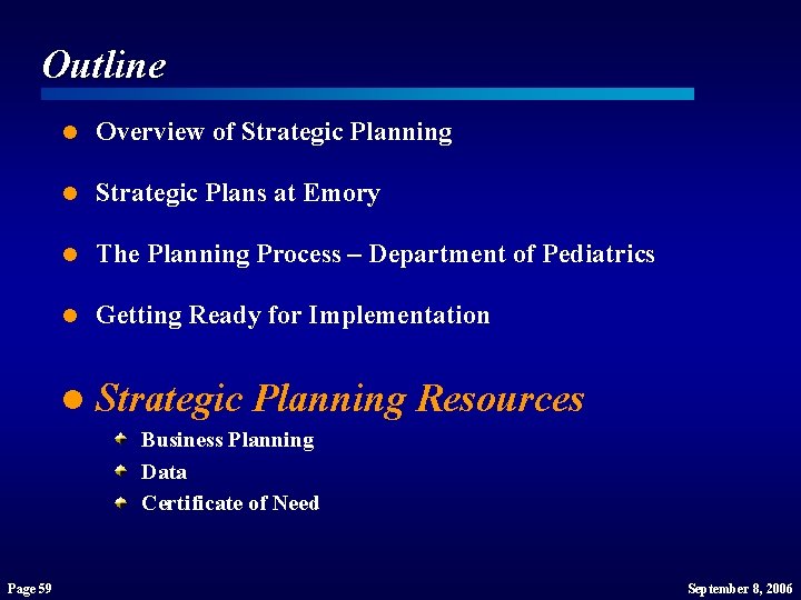Outline l Overview of Strategic Planning l Strategic Plans at Emory l The Planning Outline l Overview of Strategic Planning l Strategic Plans at Emory l The Planning