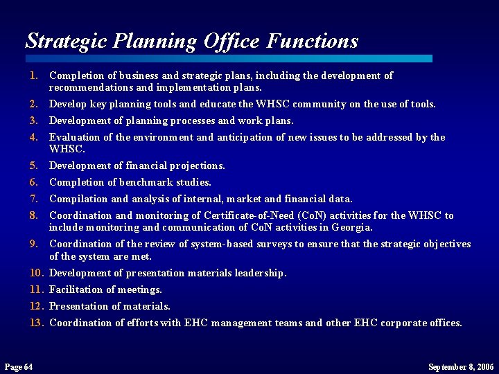 Strategic Planning Office Functions 1. Completion of business and strategic plans, including the development Strategic Planning Office Functions 1. Completion of business and strategic plans, including the development