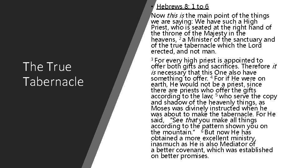 The True Tabernacle • Hebrews 8: 1 to 6 Now this is the main The True Tabernacle • Hebrews 8: 1 to 6 Now this is the main