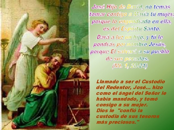 Llamado a ser el Custodio del Redentor, José. . . hizo como el ángel Llamado a ser el Custodio del Redentor, José. . . hizo como el ángel