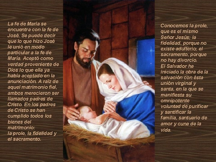 La fe de María se encuentra con la fe de José. Se puede decir La fe de María se encuentra con la fe de José. Se puede decir