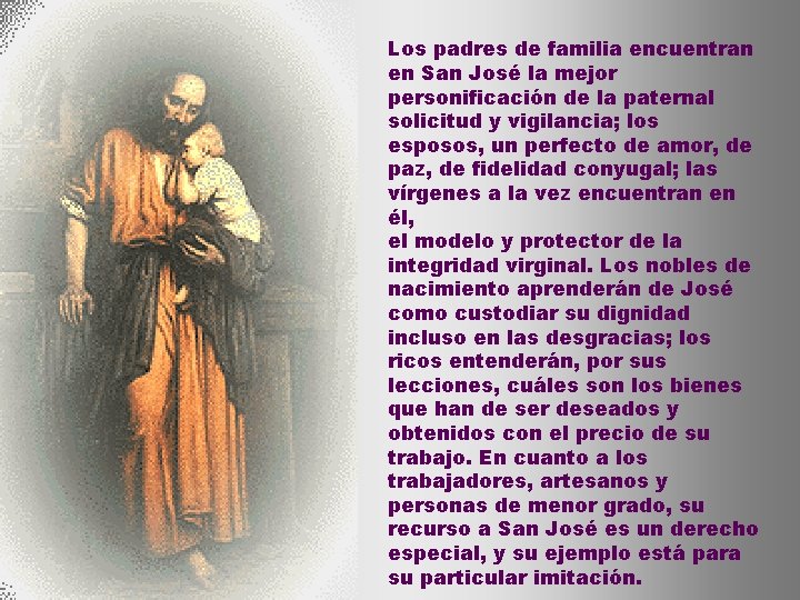 Los padres de familia encuentran en San José la mejor personificación de la paternal Los padres de familia encuentran en San José la mejor personificación de la paternal