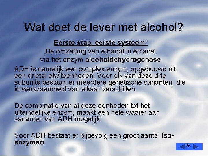 Wat doet de lever met alcohol? Eerste stap, eerste systeem: De omzetting van ethanol