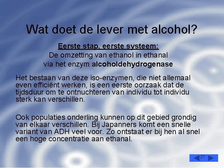 Wat doet de lever met alcohol? Eerste stap, eerste systeem: De omzetting van ethanol