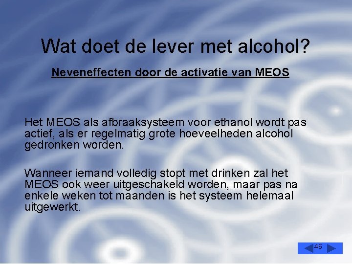 Wat doet de lever met alcohol? Neveneffecten door de activatie van MEOS Het MEOS