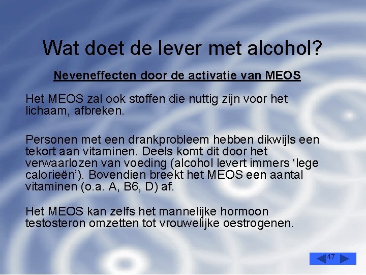 Wat doet de lever met alcohol? Neveneffecten door de activatie van MEOS Het MEOS