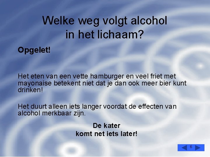 Welke weg volgt alcohol in het lichaam? Opgelet! Het eten van een vette hamburger