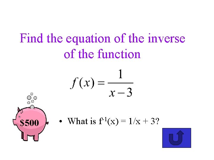 Find the equation of the inverse of the function $500 • What is f-1(x)