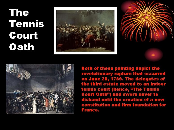 The Tennis Court Oath Both of these painting depict the revolutionary rupture that occurred The Tennis Court Oath Both of these painting depict the revolutionary rupture that occurred