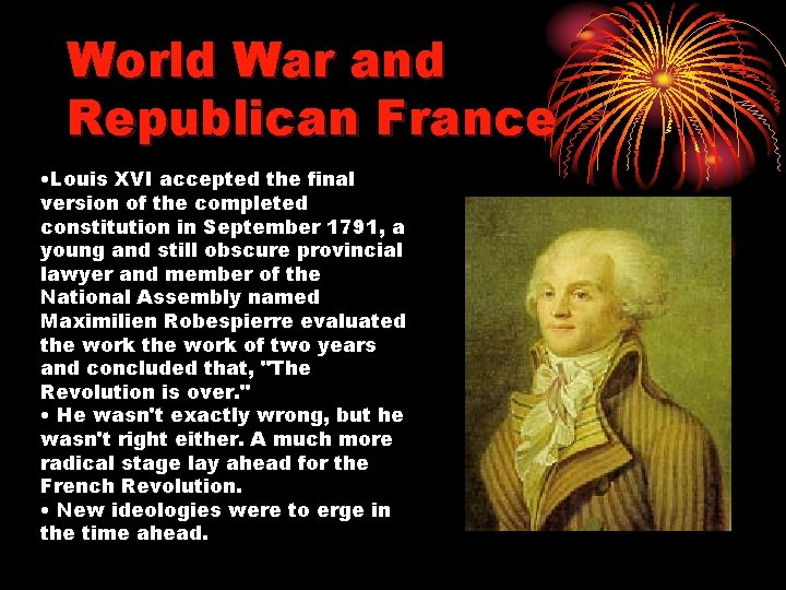 World War and Republican France • Louis XVI accepted the final version of the World War and Republican France • Louis XVI accepted the final version of the