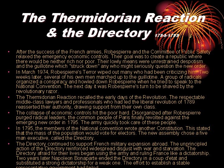 The Thermidorian Reaction & the Directory 1794 -1799 • • • After the success The Thermidorian Reaction & the Directory 1794 -1799 • • • After the success