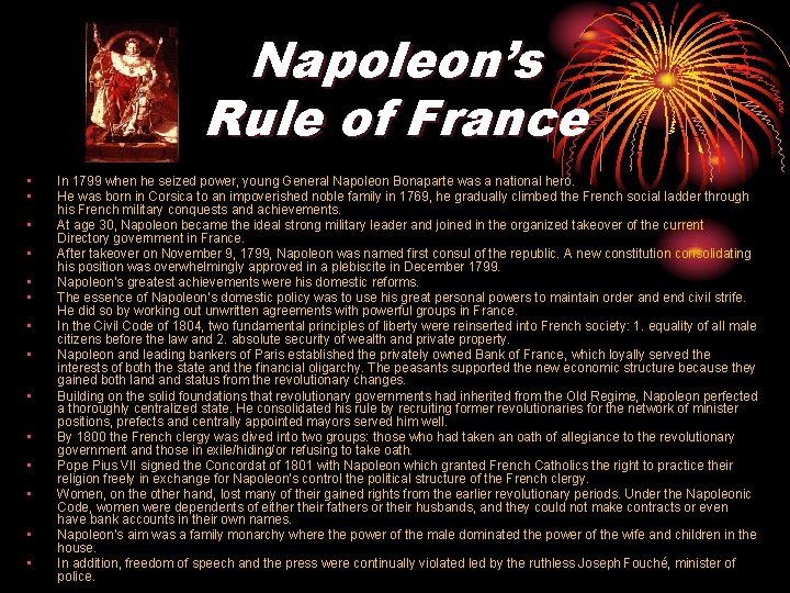 Napoleon’s Rule of France • • • • In 1799 when he seized power, Napoleon’s Rule of France • • • • In 1799 when he seized power,