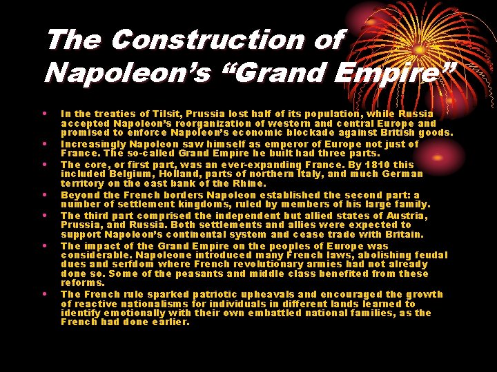 The Construction of Napoleon’s “Grand Empire” • • In the treaties of Tilsit, Prussia The Construction of Napoleon’s “Grand Empire” • • In the treaties of Tilsit, Prussia