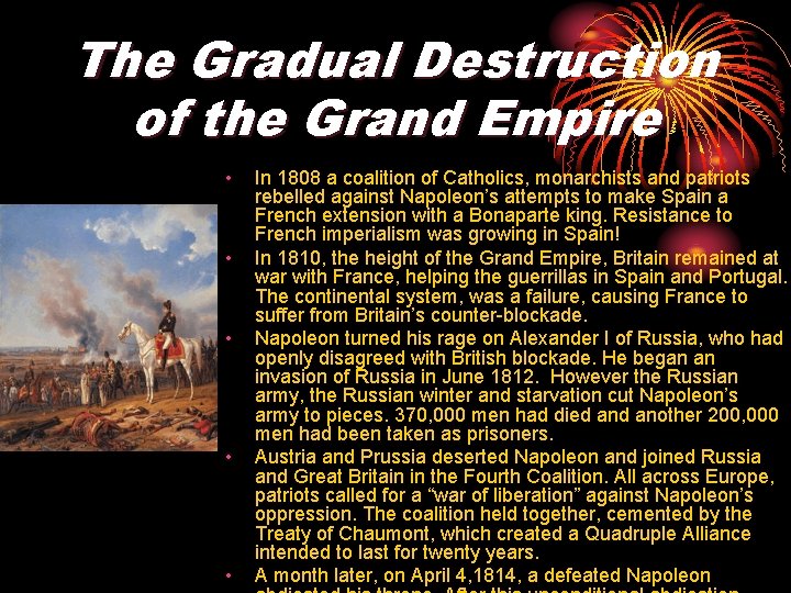 The Gradual Destruction of the Grand Empire • • • In 1808 a coalition The Gradual Destruction of the Grand Empire • • • In 1808 a coalition