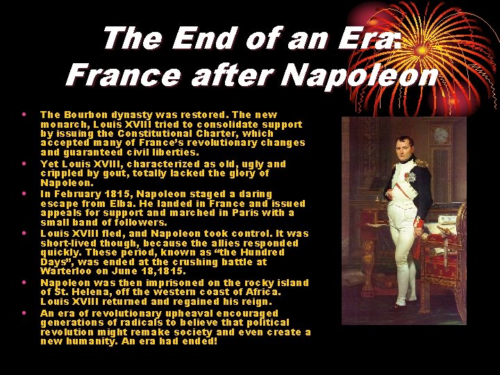 The End of an Era: France after Napoleon • • • The Bourbon dynasty The End of an Era: France after Napoleon • • • The Bourbon dynasty