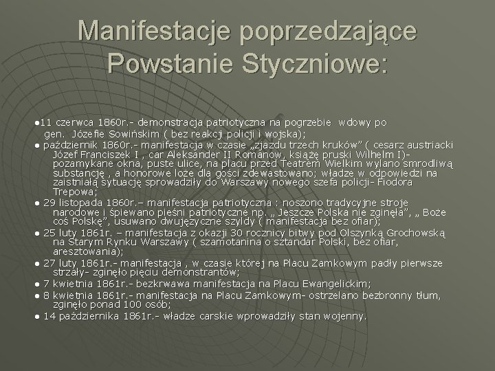 Manifestacje poprzedzające Powstanie Styczniowe: ● 11 czerwca 1860 r. - demonstracja patriotyczna na pogrzebie