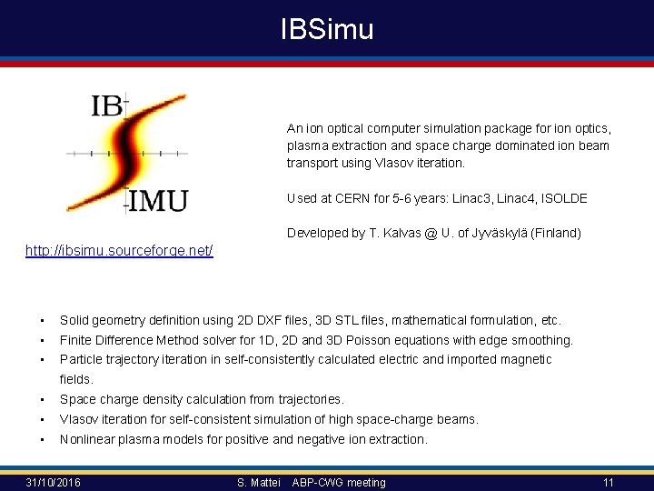 IBSimu An ion optical computer simulation package for ion optics, plasma extraction and space IBSimu An ion optical computer simulation package for ion optics, plasma extraction and space