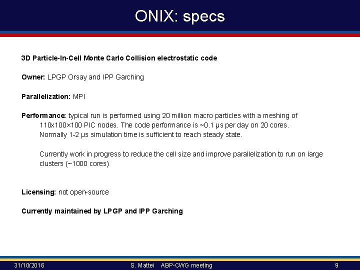 ONIX: specs 3 D Particle-In-Cell Monte Carlo Collision electrostatic code Owner: LPGP Orsay and ONIX: specs 3 D Particle-In-Cell Monte Carlo Collision electrostatic code Owner: LPGP Orsay and