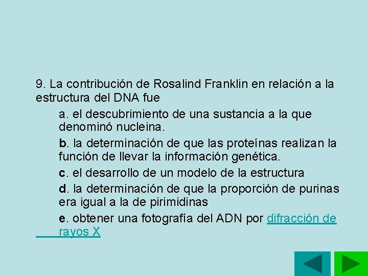 9. La contribución de Rosalind Franklin en relación a la estructura del DNA 9. La contribución de Rosalind Franklin en relación a la estructura del DNA