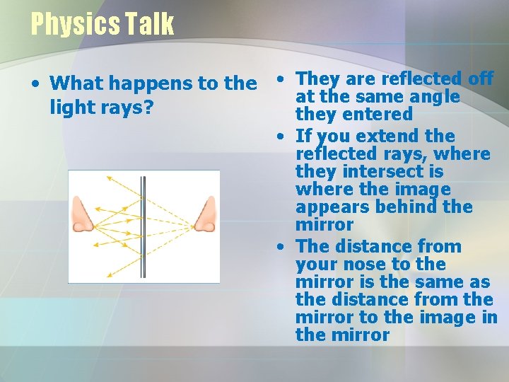 Physics Talk • What happens to the • They are reflected off at the Physics Talk • What happens to the • They are reflected off at the