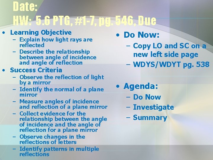 Date: HW: 5. 6 PTG, #1 -7, pg. 546, Due • Learning Objective – Date: HW: 5. 6 PTG, #1 -7, pg. 546, Due • Learning Objective –