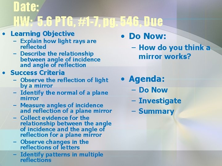 Date: HW: 5. 6 PTG, #1 -7, pg. 546, Due • Learning Objective – Date: HW: 5. 6 PTG, #1 -7, pg. 546, Due • Learning Objective –