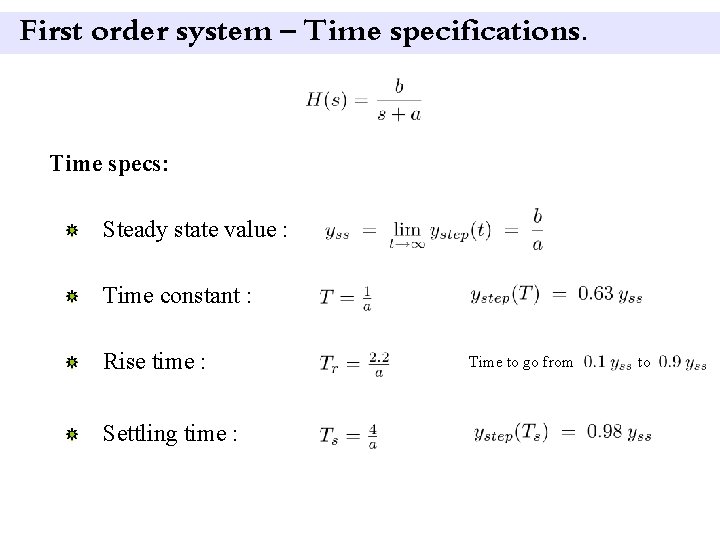 First order system – Time specifications. Time specs: Steady state value : Time constant