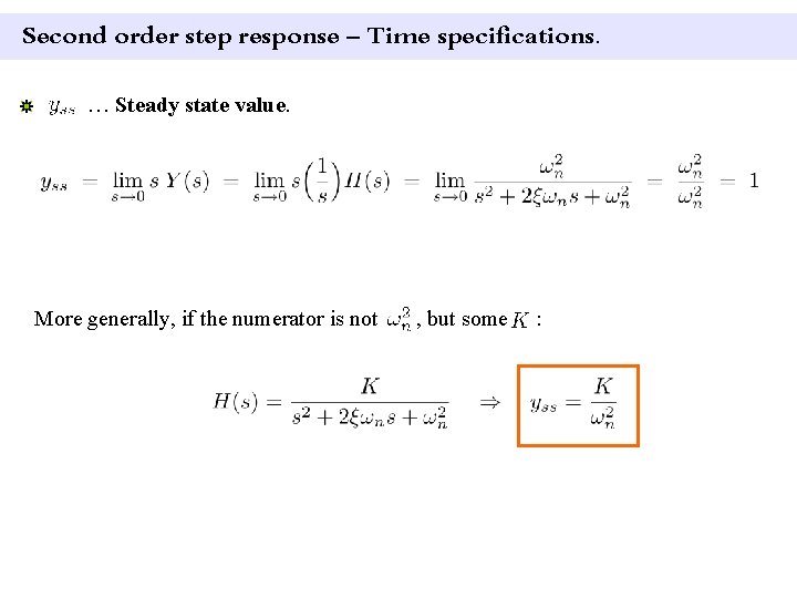 Second order step response – Time specifications. … Steady state value. More generally, if