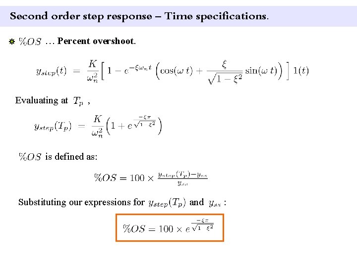 Second order step response – Time specifications. … Percent overshoot. Evaluating at , is