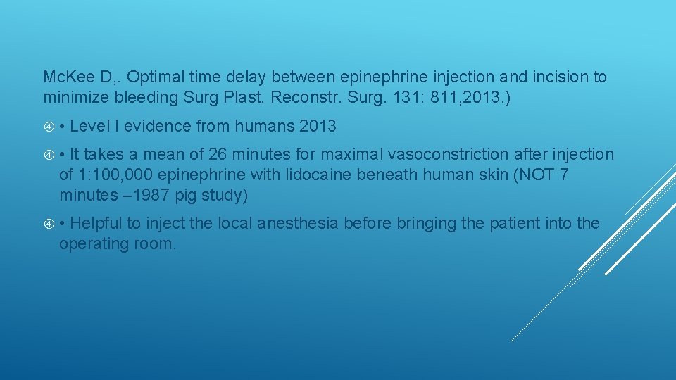 Mc. Kee D, . Optimal time delay between epinephrine injection and incision to minimize