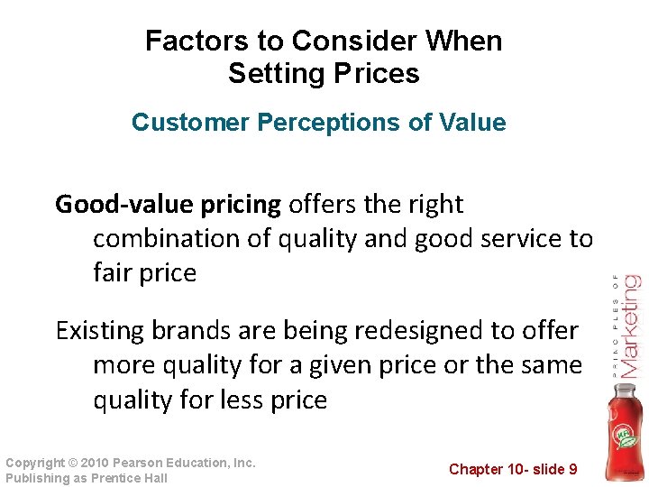 Factors to Consider When Setting Prices Customer Perceptions of Value Good-value pricing offers the