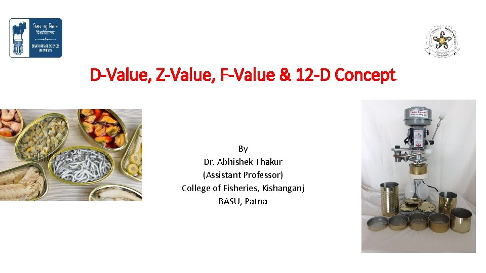 D-Value, Z-Value, F-Value & 12 -D Concept By Dr. Abhishek Thakur (Assistant Professor) College