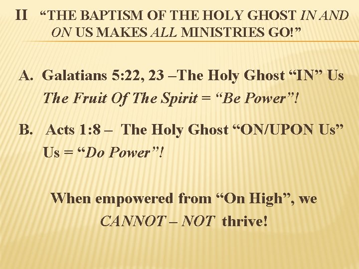 II “THE BAPTISM OF THE HOLY GHOST IN AND ON US MAKES ALL MINISTRIES