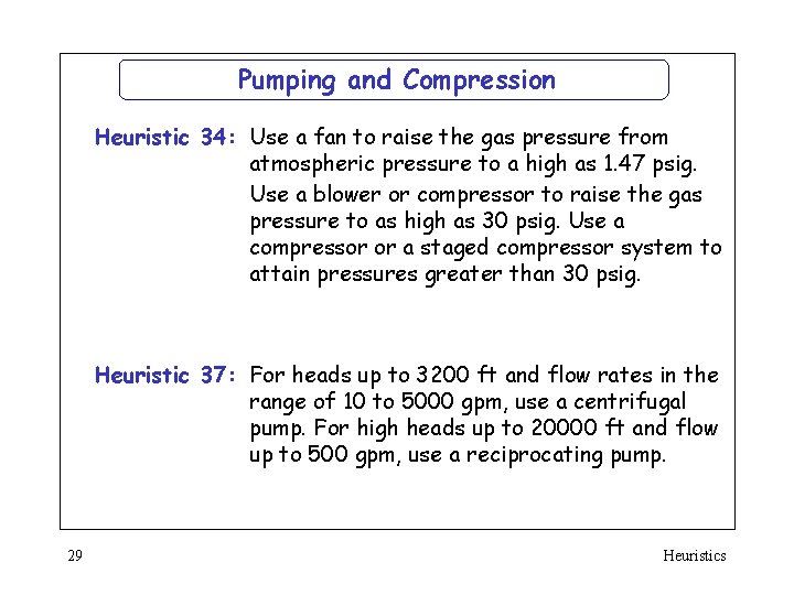 Pumping and Compression Heuristic 34: Use a fan to raise the gas pressure from