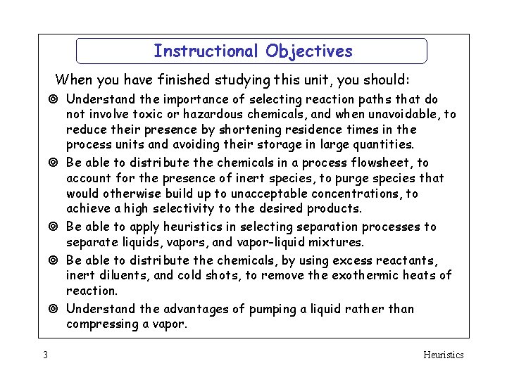 Instructional Objectives When you have finished studying this unit, you should: ¥ Understand the