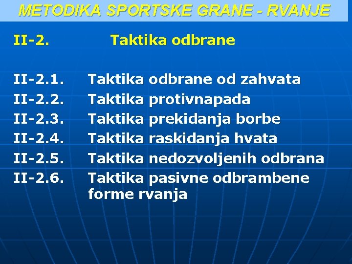 METODIKA SPORTSKE GRANE - RVANJE II-2. 1. II-2. 2. II-2. 3. II-2. 4. II-2. METODIKA SPORTSKE GRANE - RVANJE II-2. 1. II-2. 2. II-2. 3. II-2. 4. II-2.