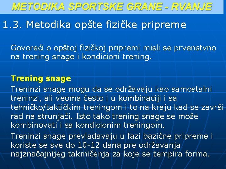 METODIKA SPORTSKE GRANE - RVANJE 1. 3. Metodika opšte fizičke pripreme Govoreći o opštoj METODIKA SPORTSKE GRANE - RVANJE 1. 3. Metodika opšte fizičke pripreme Govoreći o opštoj