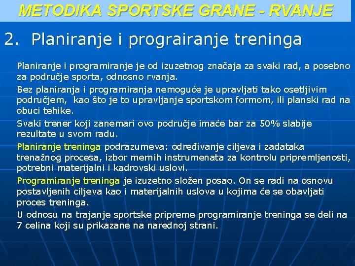 METODIKA SPORTSKE GRANE - RVANJE 2. Planiranje i prograiranje treninga Planiranje i programiranje je METODIKA SPORTSKE GRANE - RVANJE 2. Planiranje i prograiranje treninga Planiranje i programiranje je