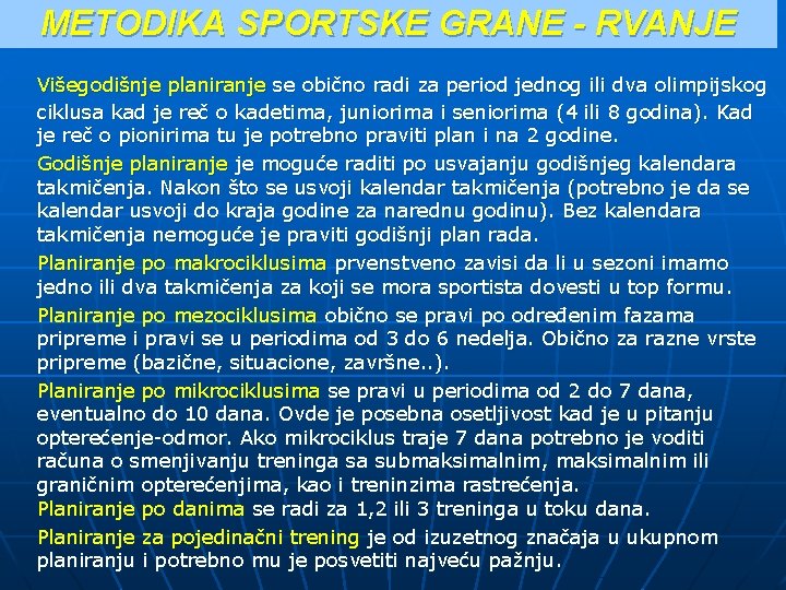 METODIKA SPORTSKE GRANE - RVANJE Višegodišnje planiranje se obično radi za period jednog ili METODIKA SPORTSKE GRANE - RVANJE Višegodišnje planiranje se obično radi za period jednog ili