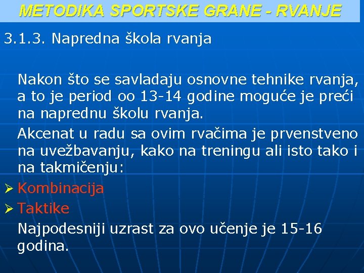 METODIKA SPORTSKE GRANE - RVANJE 3. 1. 3. Napredna škola rvanja Nakon što se METODIKA SPORTSKE GRANE - RVANJE 3. 1. 3. Napredna škola rvanja Nakon što se